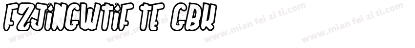 FZJINGWTIF TE GBK1 0字体转换